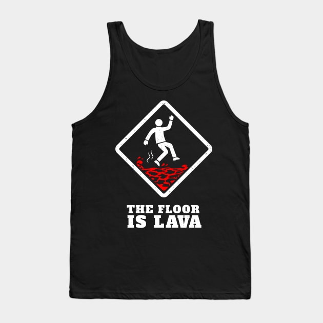 The Floor Is Lava Hazard Symbol Tank Top by propellerhead